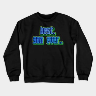 Best Son Ever T-shirt Crewneck Sweatshirt